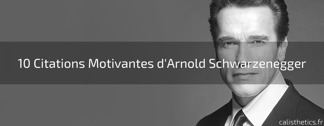 10 Citations Motivantes d'Arnold Schwarzenegger