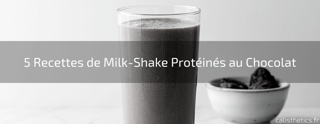 5 Recettes de Milk-Shake Protéinés au Chocolat