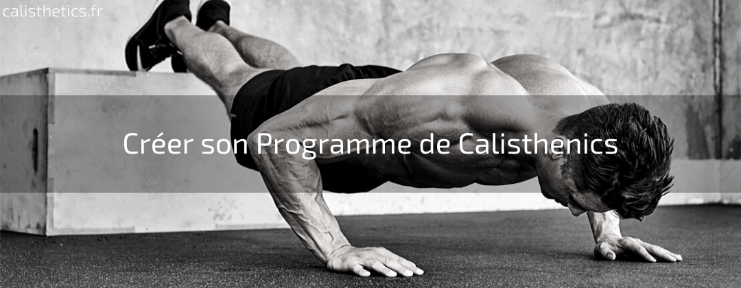 comment-créer-programme-de-musculation-calisthenics